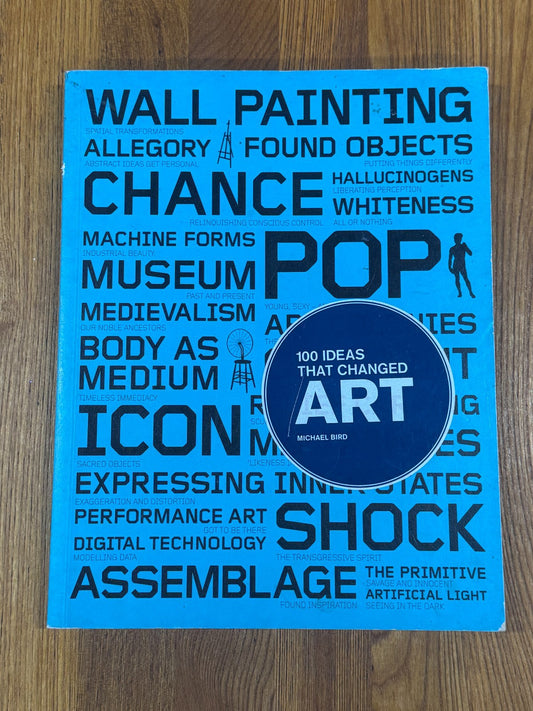100 Ideas that Changed Art by Michael Bird (Paperback, 2012) 100 Short Chapters